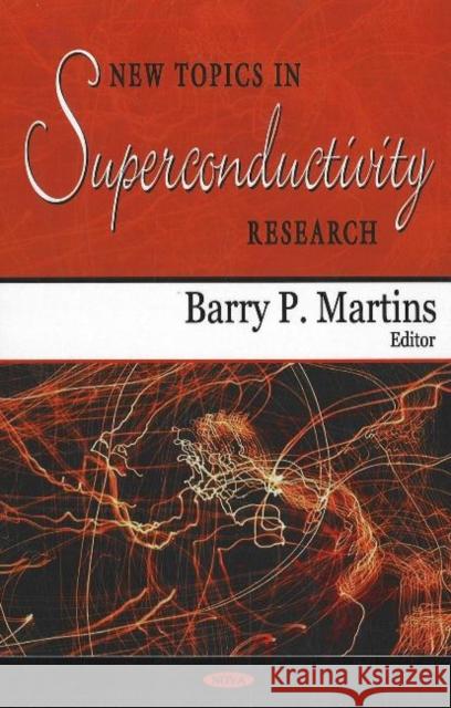 New Topics in Superconductivity Research Barry P Martins 9781594549854 Nova Science Publishers Inc - książka