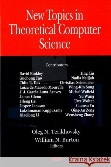 New Topics in Theoretical Computer Science Oleg N Terikhovsky, William N Burton 9781604561005 Nova Science Publishers Inc - książka