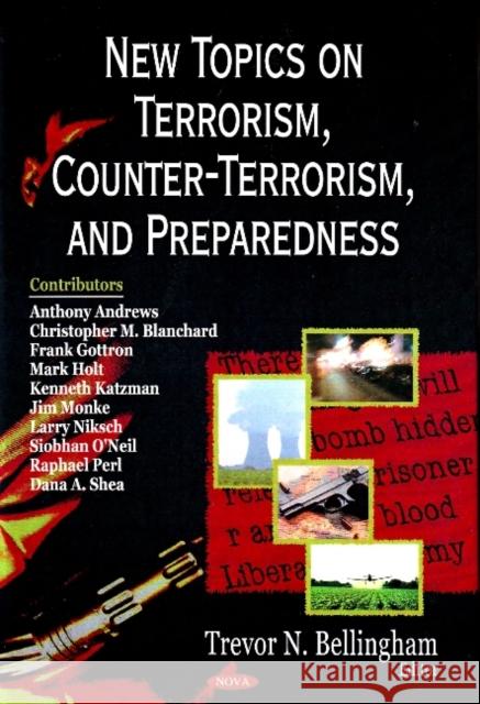 New Topics on Terrorism, Counter-Terrorism, & Preparedness Trevor N Bellingham 9781604561968 Nova Science Publishers Inc - książka
