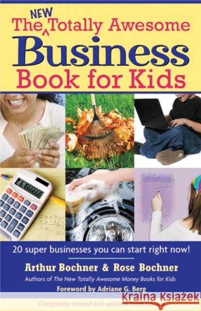 New Totally Awesome Business Book for Kids: Revised Edition Arthur Bochner Rose Bochner Adriane G. Berg 9781557047571 Newmarket Press - książka