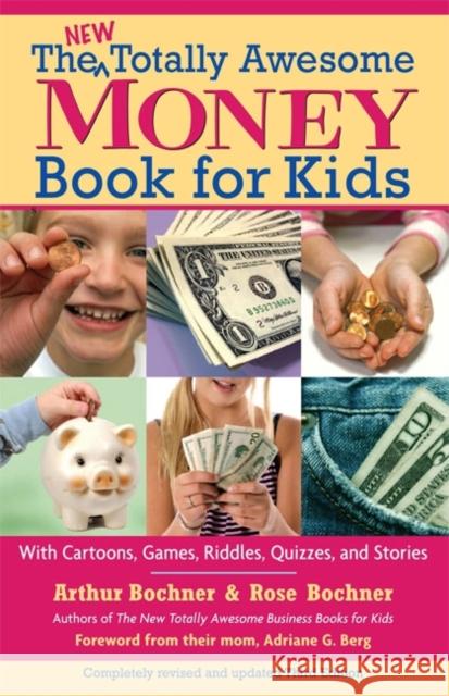 New Totally Awesome Money Book for Kids: Revised Edition Arthur Bochner Rose Bochner Adriane G. Berg 9781557047380 Newmarket Press - książka