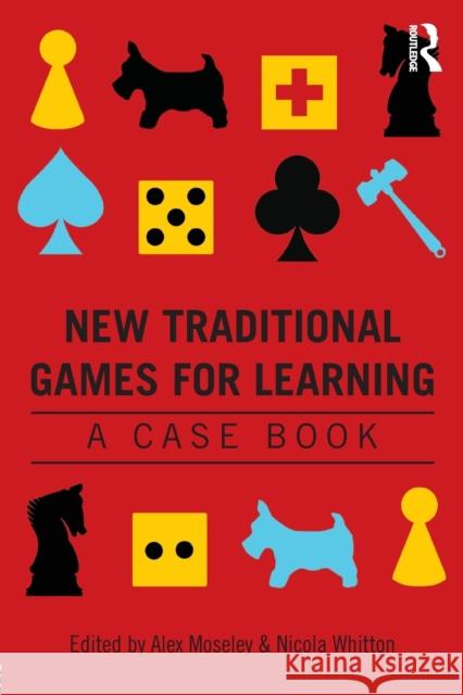 New Traditional Games for Learning: A Case Book Moseley, Alex 9780415815840  - książka