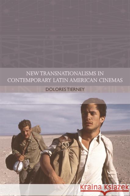 New Transnationalisms in Contemporary Latin American Cinemas Dolores Tierney 9780748645732  - książka