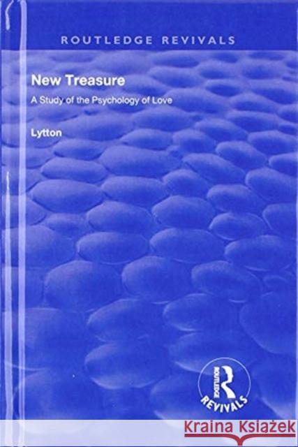 New Treasure: A Study of the Psychology of Love Lytton 9781138601284 Routledge - książka