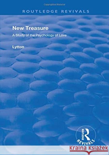 New Treasure: A Study of the Psychology of Love Lytton 9781138601291 Routledge - książka