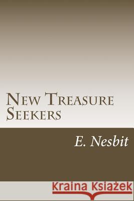 New Treasure Seekers E. Nesbit 9781984198334 Createspace Independent Publishing Platform - książka