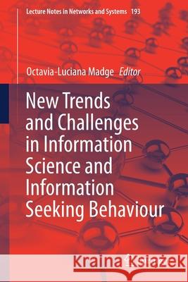 New Trends and Challenges in Information Science and Information Seeking Behaviour Madge, Octavia-Luciana 9783030684655 Springer - książka