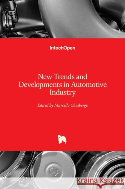 New Trends and Developments in Automotive Industry Marcello Chiaberge 9789533079998 Intechopen - książka