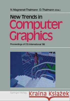 New Trends in Computer Graphics: Proceedings of CG International '88 Magnenat-Thalmann, Nadia 9783642834943 Springer - książka