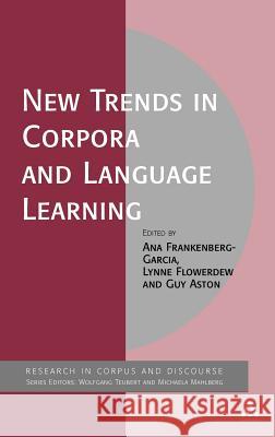 New Trends in Corpora and Language Learning Ana Frankenberg-Garcia Guy Aston Lynne Flowerdew 9781441159960 Continuum - książka