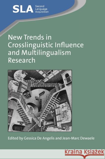 New Trends in Crosslinguistic Influence and Multilingualism Research Gessica De Angelis 9781847694416 MULTILINGUAL MATTERS LTD - książka