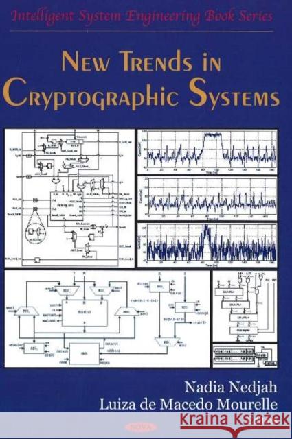 New Trends in Cryptographic Systems Nadia Nedjah, Luiza Macedo Mourelle 9781594549779 Nova Science Publishers Inc - książka