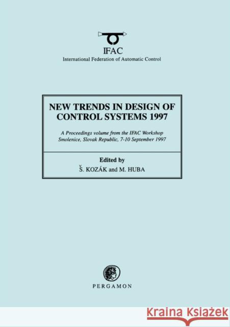 New Trends in Design of Control Systems 1997 S. Ko M. Huba International Federation of Automatic Co 9780080429359 Pergamon - książka