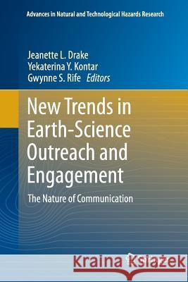 New Trends in Earth-Science Outreach and Engagement: The Nature of Communication Drake, Jeanette L. 9783319343860 Springer - książka