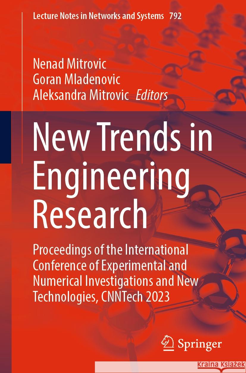 New Trends in Engineering Research: Proceedings of the International Conference of Experimental and Numerical Investigations and New Technologies, Cnn Nenad Mitrovic Goran Mladenovic Aleksandra Mitrovic 9783031464317 Springer - książka