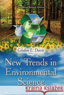 New Trends in Environmental Science Gordon L Davis 9781629488615 Nova Science Publishers Inc - książka