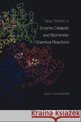 New Trends in Enzyme Catalysis and Biomimetic Chemical Reactions Gertz I. Likhtenshtein 9781441952349 Not Avail - książka