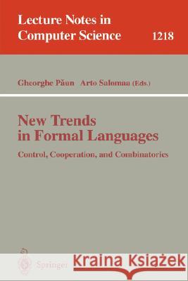 New Trends in Formal Languages: Control, Cooperation, and Combinatorics Paun, Gheorghe 9783540628446 Springer - książka