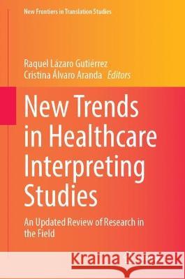 New Trends in Healthcare Interpreting Studies  9789819929603 Springer Nature Singapore - książka