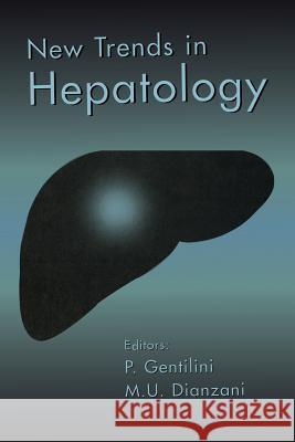 New Trends in Hepatology: The Proceedings of the Annual Meeting of the Italian National Programme on Liver Cirrhosis and Viral Hepatitis, San Mi Gentilini, P. 9789401066464 Springer - książka