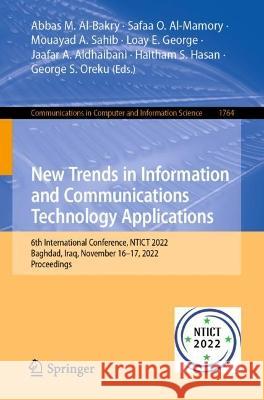 New Trends in Information and Communications Technology Applications: 6th International Conference, NTICT 2022, Baghdad, Iraq, November 16-17, 2022, Proceedings Abbas M. Al-Bakry Safaa O. Al-Mamory Mouayad A. Sahib 9783031354410 Springer International Publishing AG - książka