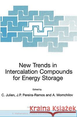 New Trends in Intercalation Compounds for Energy Storage Christian Julien J. P. Pereira-Ramos Christian Julien 9781402005947 Kluwer Academic Publishers - książka