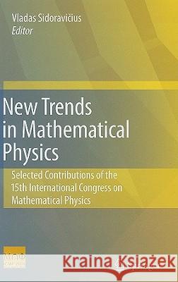 New Trends in Mathematical Physics: Selected Contributions of the Xvth International Congress on Mathematical Physics Sidoravicius, Vladas 9789048128099 Springer - książka