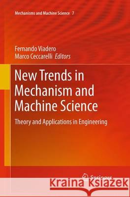 New Trends in Mechanism and Machine Science: Theory and Applications in Engineering Viadero-Rueda, Fernando 9789401778756 Springer - książka
