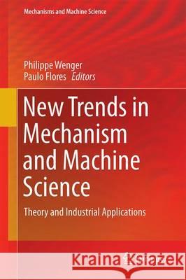 New Trends in Mechanism and Machine Science: Theory and Industrial Applications Wenger, Philippe 9783319441559 Springer - książka