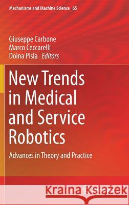 New Trends in Medical and Service Robotics: Advances in Theory and Practice Carbone, Giuseppe 9783030003289 Springer - książka