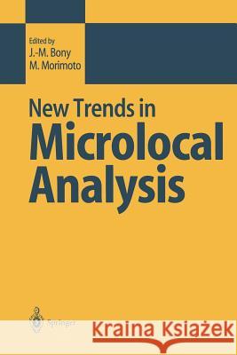 New Trends in Microlocal Analysis J. -M Bony M. Morimoto 9784431684152 Springer - książka