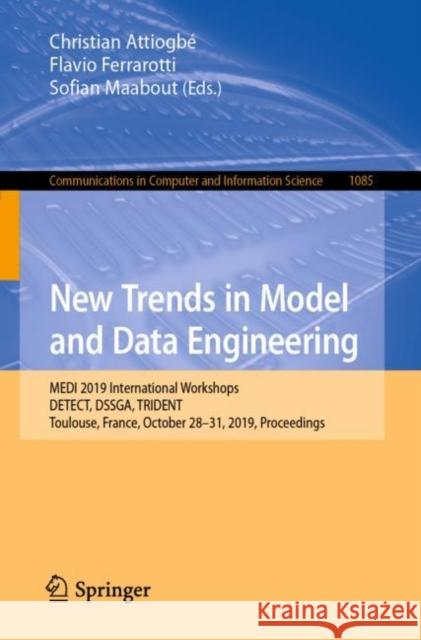 New Trends in Model and Data Engineering: Medi 2019 International Workshops, Detect, Dssga, Trident, Toulouse, France, October 28-31, 2019, Proceeding Attiogbé, Christian 9783030322120 Springer - książka