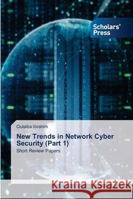 New Trends in Network Cyber Security (Part 1) Qutaiba Ibrahim 9783639861488 Scholars' Press - książka