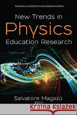 New Trends in Physics Education Research Salvatore Magazù 9781536138931 Nova Science Publishers Inc - książka