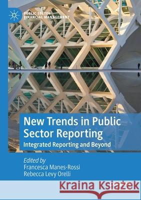 New Trends in Public Sector Reporting: Integrated Reporting and Beyond Francesca Manes-Rossi Rebecca Lev 9783030400583 Palgrave MacMillan - książka