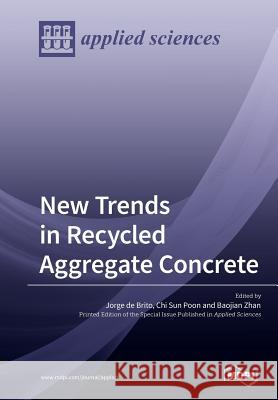 New Trends in Recycled Aggregate Concrete Jorge D Chi Poon Baojian Zhan 9783039211401 Mdpi AG - książka