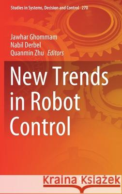 New Trends in Robot Control Jawhar Ghommam Nabil Derbel Quanmin Zhu 9789811518188 Springer - książka