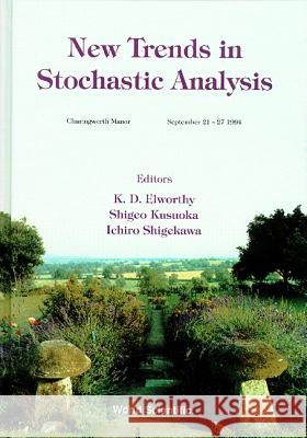 New Trends In Stochastic Analysis: Proceedings Of The Tanaguchi International Symposium Ichiro Shigekawa, K David Elworthy, S Kusuoka 9789810228675 World Scientific (RJ) - książka