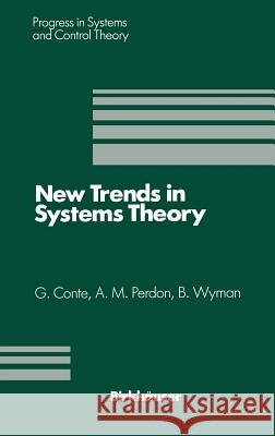 New Trends in Systems Theory: Proceedings of the Università Di Genova-The Ohio State University Joint Conference, July 9-11, 1990 Conte, Giuseppe 9780817635480 Birkhauser - książka