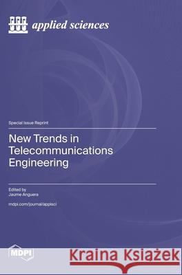 New Trends in Telecommunications Engineering Jaume Anguera 9783725809936 Mdpi AG - książka