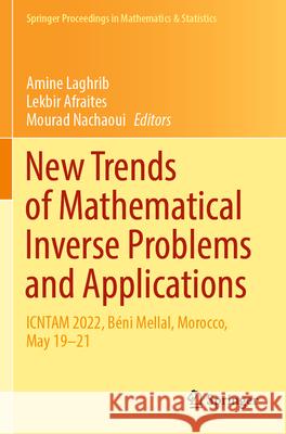 New Trends of Mathematical Inverse Problems and Applications  9783031330711 Springer International Publishing - książka