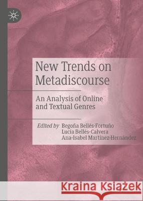 New Trends on Metadiscourse: An Analysis of Online and Textual Genres Bego?a Bell?s-Fortu?o Luc?a Bell?s-Calvera Ana-Isabel Mart?nez-Hern?ndez 9783031366895 Palgrave MacMillan - książka