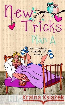New Tricks: Plan A Medler, Ella 9781985023000 Createspace Independent Publishing Platform - książka