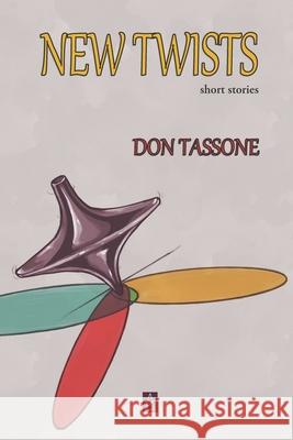 New Twists: Short Stories Don Tassone 9781953510754 Adelaide Books - książka