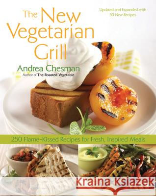 New Vegetarian Grill: 250 Flame-Kissed Recipes for Fresh, Inspired Meals Andrea Chesman 9781558323629 Quarto Publishing Group USA Inc - książka