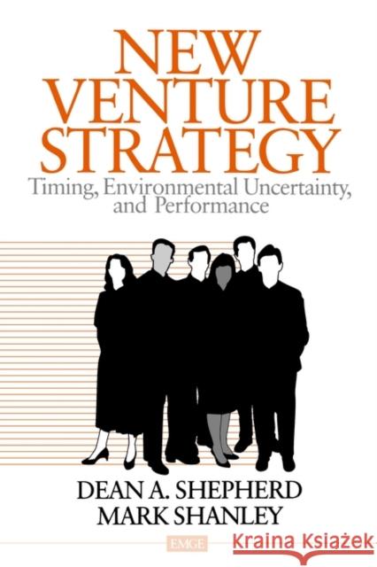 New Venture Strategy: Timing, Environmental Uncertainty, and Performance Shepherd, Dean A. 9780761913542 Sage Publications - książka