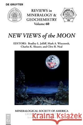 New Views of the Moon Bradley L. Jolliff, Mark A. Wieczorek, Charles K. Shearer, Clive R. Neal 9780939950720 de Gruyter - książka