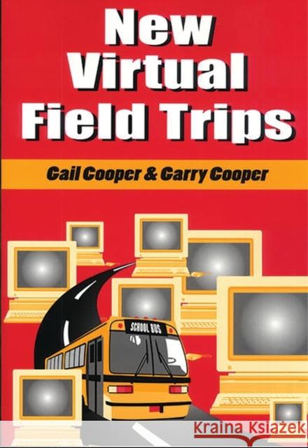 New Virtual Field Trips Gail Cooper Garry Cooper Garry Cooper 9781563088872 Libraries Unlimited - książka