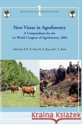 New Vistas in Agroforestry: A Compendium for 1st World Congress of Agroforestry, 2004 Nair, P. K. Ramachandran 9781402025013 Kluwer Academic Publishers - książka