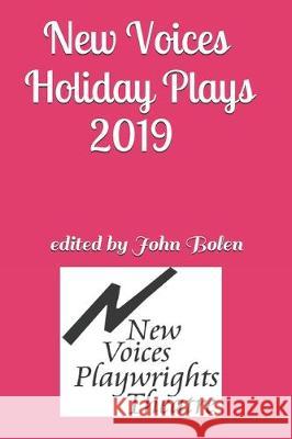New Voices Holiday Plays 2019 John Bolen 9781701109728 Independently Published - książka